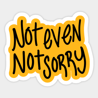 Not Even Not Sorry Sticker